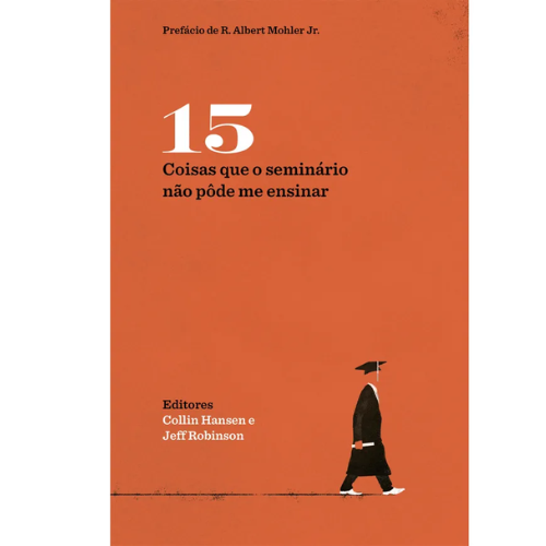 15 coisas que o seminário não pode me ensinar