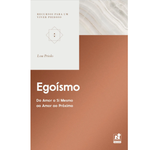 EGOÍSMO - DO AMOR A SI PRÓPRIO AO AMOR AO PRÓXIMO