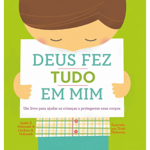 Deus fez tudo em mim - Um livro para ajudar as crianças a protegerem seus corpos