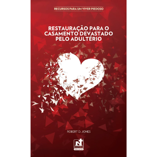 RESTAURAÇÃO PARA O CASAMENTO DEVASTADO PELO ADULTÉRIO