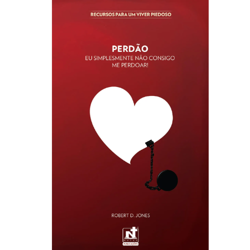 PERDÃO - EU SIMPLESMENTE NÃO CONSIGO ME PERDOAR