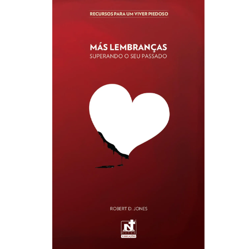 MÁS LEMBRANÇAS - SUPERANDO O SEU PASSADO