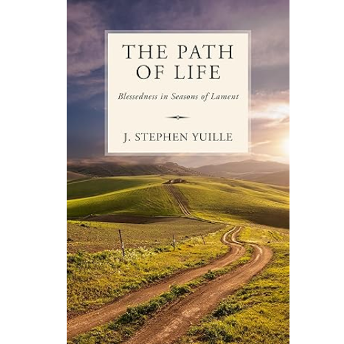 The Path of Life: Blessedness in Seasons of Lament