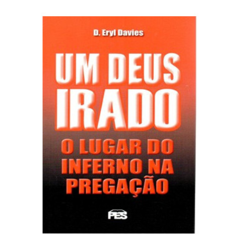 Um Deus irado: o lugar do inferno na pregação