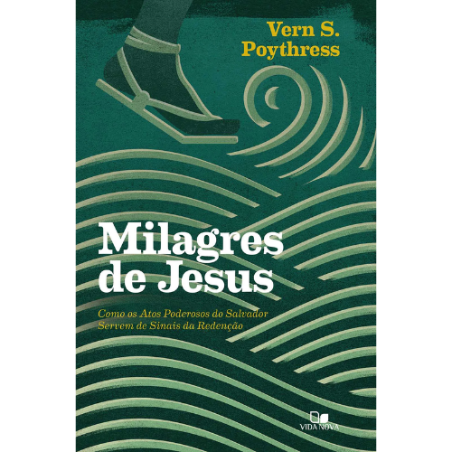 Milagres de Jesus - Como os atos poderosos do Salvador servem de sinais da redenção